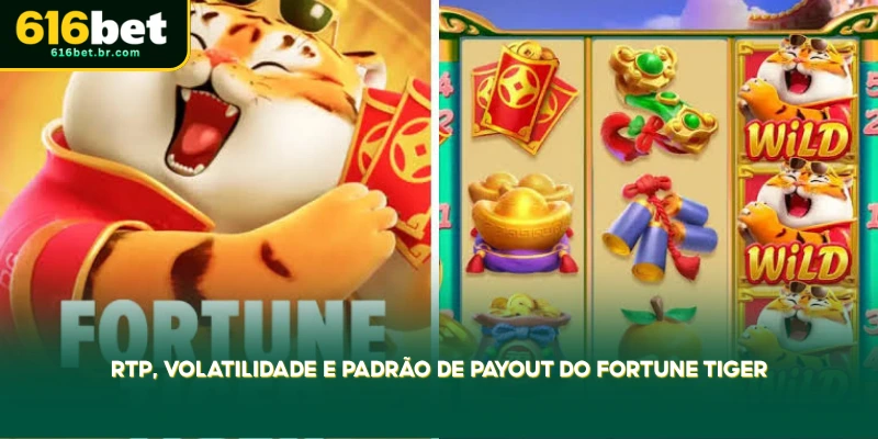Fortune Tiger no 616Bet – RTP 96,81% & Ganho Máx 2.500x 2 descubra o papel do rtp, da volatilidade e do padrão de payout no fortune tiger