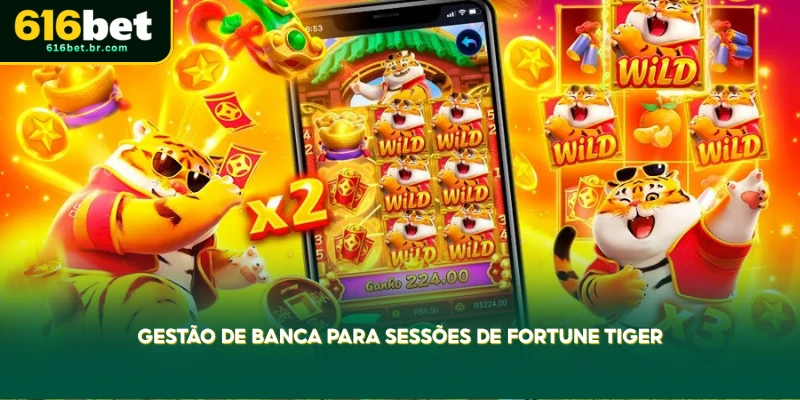 Fortune Tiger no 616Bet – RTP 96,81% & Ganho Máx 2.500x 3 entenda a importância da gestão de banca durante as sessões de fortune tiger