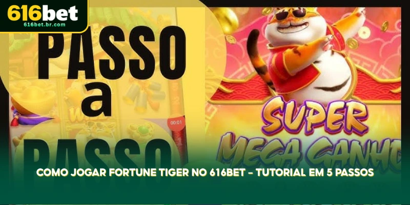 como jogar fortune tiger no 616bet